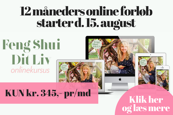 Køb din plads nu - inden det er for sent. Feng Shui Dit Liv 12 måneders online forløb