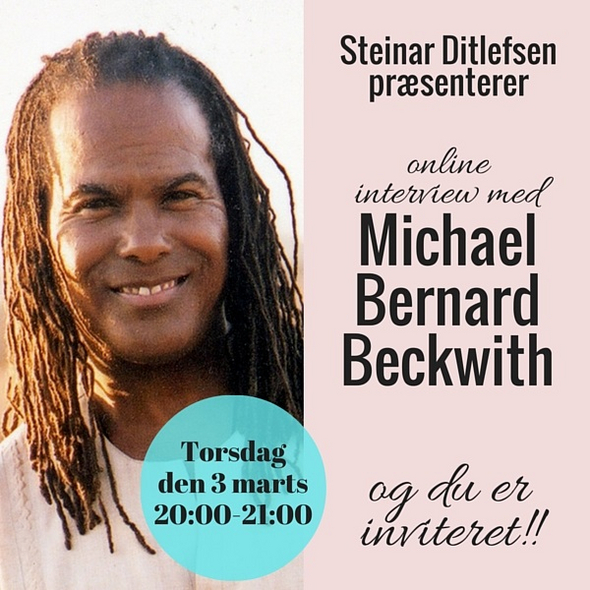 GRATIS live interview med MICHAEL BERNARD BECKWITH og Steinar Ditlefsen