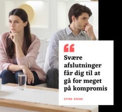 Svære afslutninger får dig til at gå for meget på kompromis. Artikel af Stine Gram