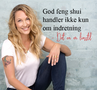 God feng shui handler ikke kun om indretning - Det er en livsstil