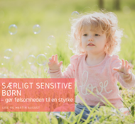 Særligt sensitive børn – gør følsomheden til en styrke