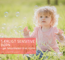 Særligt sensitive børn – gør følsomheden til en styrke artikel af Lise og Martin August