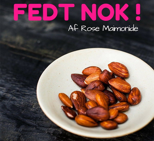 FEDT NOK! artikel af Rose Maimonide