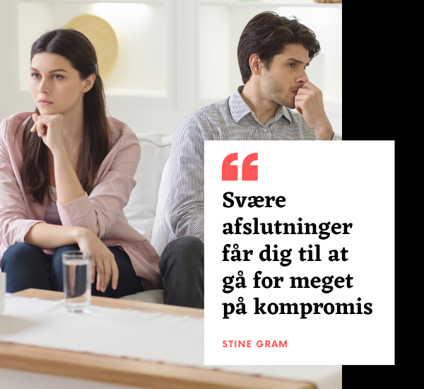 Svære afslutninger får dig til at gå for meget på kompromis. Artikel af Stine Gram